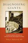 Diagnosing Giants : Solving the Medical Mysteries of Thirteen Patients Who Changed the World - Book