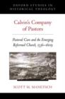 Calvin's Company of Pastors : Pastoral Care and the Emerging Reformed Church, 1536-1609 - Book