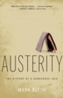 Austerity : The History of a Dangerous Idea - eBook