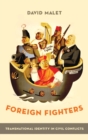 Foreign Fighters : Transnational Identity in Civic Conflicts - Book