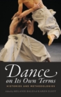 Dance on Its Own Terms : Histories and Methodologies - Book