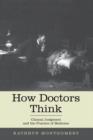How Doctors Think : Clinical Judgment and the Practice of Medicine - Book