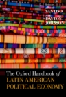 The Oxford Handbook of Latin American Political Economy - eBook