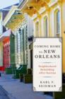 Coming Home to New Orleans : Neighborhood Rebuilding After Katrina - Book