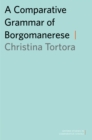 A Comparative Grammar of Borgomanerese - eBook