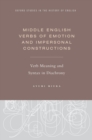 Middle English Verbs of Emotion and Impersonal Constructions : Verb Meaning and Syntax in Diachrony - eBook