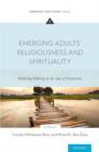 Emerging Adults' Religiousness and Spirituality : Meaning-Making in an Age of Transition - Book