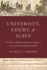 University, Court, and Slave : Pro-Slavery Thought in Southern Colleges and Courts and the Coming of Civil War - eBook