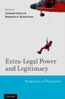 Extra-Legal Power and Legitimacy : Perspectives on Prerogative - Book