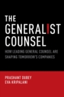 The Generalist Counsel : How Leading General Counsel are Shaping Tomorrow's Companies - eBook