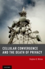 Cellular Convergence and the Death of Privacy - eBook