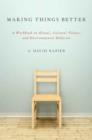 Making Things Better : A Workbook on Ritual, Cultural Values, and Environmental Behavior - Book