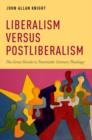 Liberalism versus Postliberalism : The Great Divide in Twentieth-Century Theology - Book