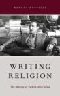 Writing Religion : The Making of Turkish Alevi Islam - Book