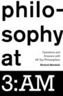 Philosophy at 3:AM : Questions and Answers with 25 Top Philosophers - Book