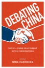 Debating China : The U.S.-China Relationship in Ten Conversations - eBook