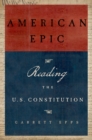 American Epic : Reading the U.S. Constitution - eBook