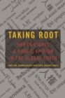 Taking Root : Human Rights and Public Opinion in the Global South - Book