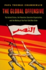 The Global Offensive : The United States, the Palestine Liberation Organization, and the Making of the Post-Cold War Order - eBook