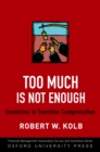 Too Much Is Not Enough : Incentives in Executive Compensation - eBook