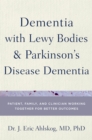 Dementia with Lewy Bodies and Parkinson's Disease Dementia : Patient, Family, and Clinician Working Together for Better Outcomes - eBook