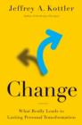 Change : What Really Leads to Lasting Personal Transformation - Book