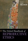 The Oxford Handbook of Reproductive Ethics - Book