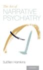 The Art of Narrative Psychiatry : Stories of Strength and Meaning - Book