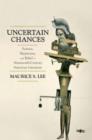 Uncertain Chances : Science, Skepticism, and Belief in Nineteenth-Century American Literature - Book