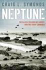 Neptune : The Allied Invasion of Europe and the D-Day Landings - eBook