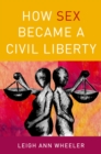 How Sex Became a Civil Liberty - eBook