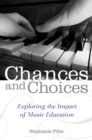 Chances and Choices : Exploring the Impact of Music Education - eBook
