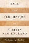 Race and Redemption in Puritan New England - eBook
