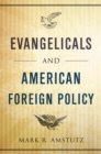 Evangelicals and American Foreign Policy - eBook