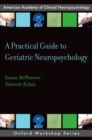 A Practical Guide to Geriatric Neuropsychology - Book