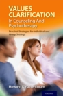 Values Clarification in Counseling and Psychotherapy : Practical Strategies for Individual and Group Settings - eBook