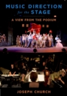 Music Direction for the Stage : A View from the Podium - eBook