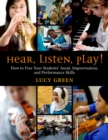 Hear, Listen, Play! : How to Free Your Students' Aural, Improvisation, and Performance Skills - eBook