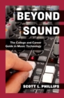 Beyond Sound : The College and Career Guide in Music Technology - eBook