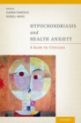 Hypochondriasis and Health Anxiety : A Guide for Clinicians - eBook