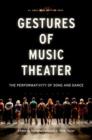 Gestures of Music Theater : The Performativity of Song and Dance - Book