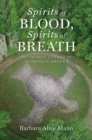 Spirits of Blood, Spirits of Breath : The Twinned Cosmos of Indigenous America - Book