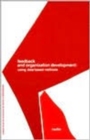 Feedback and Organization Development : Using Data-Based Methods (Pearson Organizational Development Series) - Book