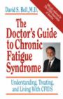 The Doctor's Guide To Chronic Fatigue Syndrome : Understanding, Treating, And Living With CFIDS - Book