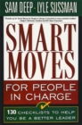 Smart Moves for People in Charge : 130 Checklists to Help You Be a Better Leader - Book