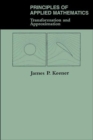 Principles Of Applied Mathematics : Transformation And Approximation - Book