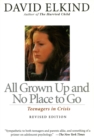 All Grown Up And No Place To Go : Teenagers In Crisis, Revised Edition - Book
