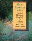 Short Takes Fiction : Critical Thinking, Reading and Writing - Book