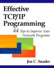 Effective TCP/IP Programming : 44 Tips to Improve Your Network Programs: 44 Tips to Improve Your Network Programs - Book
