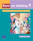 Eye on Editing : Developing Editing Skills for Writing Intermediate Book 1 - Book
